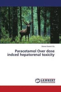 bokomslag Paracetamol Over dose indced hepatorenal toxicity