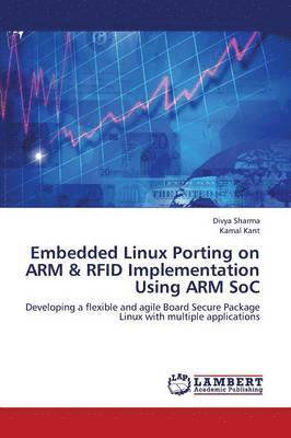 Sharma Divya, Kant Kamal, Divya Sharma, Kamal Kant - Embedded Linux Porting on Arm & Rfid Implementation Using Arm Soc, Häftad