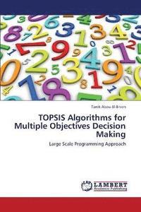 bokomslag Topsis Algorithms for Multiple Objectives Decision Making