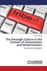 bokomslag The Amazigh Culture in the Context of Urbanization and Modernization
