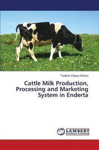 bokomslag Cattle Milk Production, Processing and Marketing System in Enderta