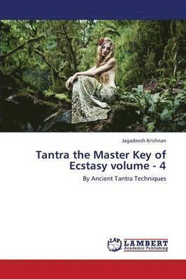 bokomslag Tantra the Master Key of Ecstasy Volume - 4