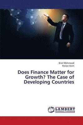 Does Finance Matter for Growth? the Case of Developing Countries 1