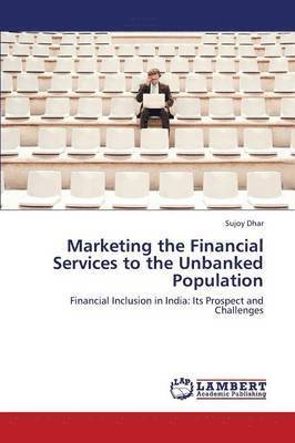 Marketing the Financial Services to the Unbanked Population 1