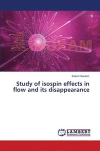 bokomslag Study of isospin effects in flow and its disappearance