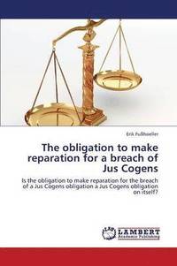 bokomslag The obligation to make reparation for a breach of Jus Cogens