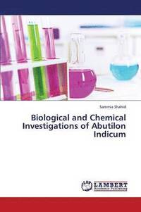 bokomslag Biological and Chemical Investigations of Abutilon Indicum
