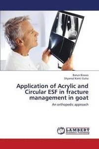 bokomslag Application of Acrylic and Circular ESF in fracture management in goat