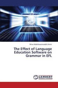 bokomslag The Effect of Language Education Software on Grammar in Efl