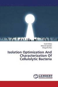 bokomslag Isolation Optimization And Characterization Of Cellulolytic Bacteria