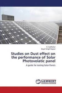 bokomslag Studies on Dust effect on the performance of Solar Photovolatic panel