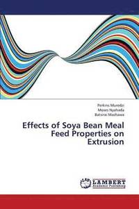 bokomslag Effects of Soya Bean Meal Feed Properties on Extrusion