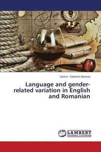bokomslag Language and Gender-Related Variation in English and Romanian