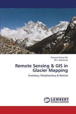Remote Sensing & GIS in Glacier Mapping 1