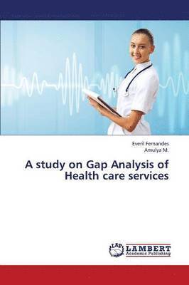 A Study on Gap Analysis of Health Care Services 1
