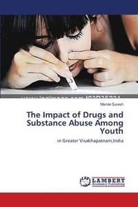 bokomslag The Impact of Drugs and Substance Abuse Among Youth