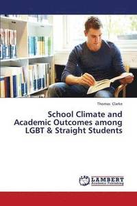 bokomslag School Climate and Academic Outcomes Among Lgbt & Straight Students