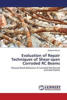 Evaluation of Repair Techniques of Shear-Span Corroded Rc Beams 1