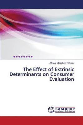 bokomslag The Effect of Extrinsic Determinants on Consumer Evaluation