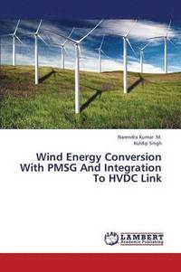 bokomslag Wind Energy Conversion with Pmsg and Integration to Hvdc Link