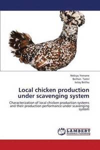 bokomslag Local chicken production under scavenging system