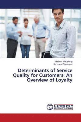 Determinants of Service Quality for Customers 1