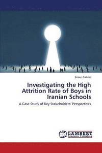bokomslag Investigating the High Attrition Rate of Boys in Iranian Schools