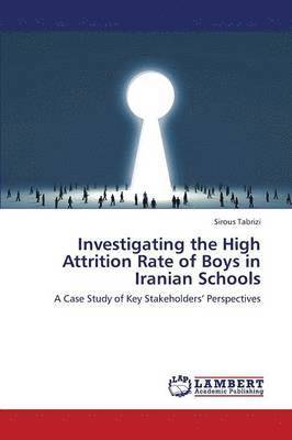 Investigating the High Attrition Rate of Boys in Iranian Schools 1