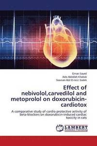 bokomslag Effect of nebivolol, carvedilol and metoprolol on doxorubicin-cardiotox