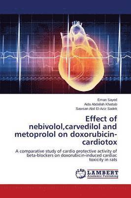 Effect of nebivolol, carvedilol and metoprolol on doxorubicin-cardiotox 1