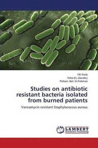 bokomslag Studies on Antibiotic Resistant Bacteria Isolated from Burned Patients