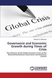bokomslag Governance and Economic Growth during Times of Crisis