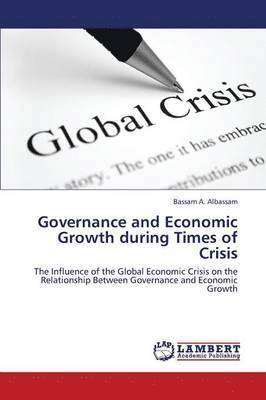 Governance and Economic Growth during Times of Crisis 1
