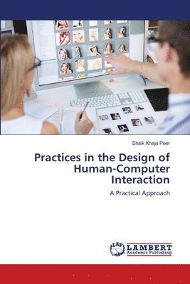 Practices in the Design of Human-Computer Interaction 1