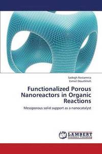bokomslag Functionalized Porous Nanoreactors in Organic Reactions