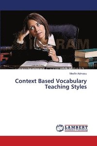 bokomslag Context Based Vocabulary Teaching Styles