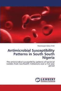 bokomslag Antimicrobial Susceptibility Patterns in South South Nigeria