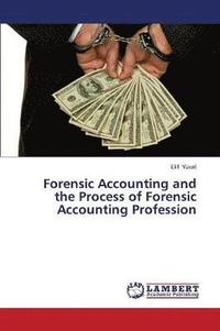 bokomslag Forensic Accounting and the Process of Forensic Accounting Profession