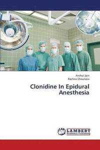 bokomslag Clonidine in Epidural Anesthesia