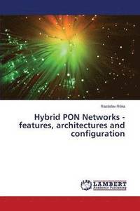 bokomslag Hybrid PON Networks - features, architectures and configuration