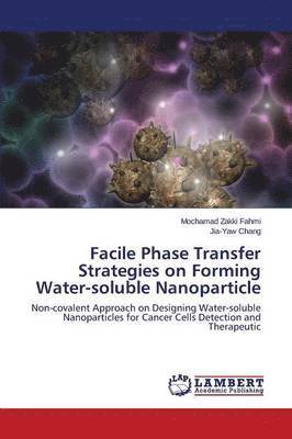 bokomslag Facile Phase Transfer Strategies on Forming Water-soluble Nanoparticle