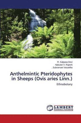 Anthelmintic Pteridophytes in Sheeps (Ovis aries Linn.) 1