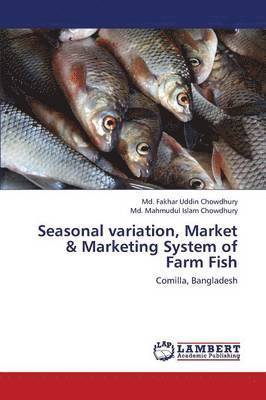 Seasonal variation, Market & Marketing System of Farm Fish 1