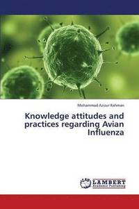 bokomslag Knowledge Attitudes and Practices Regarding Avian Influenza