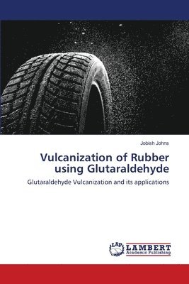 Vulcanization of Rubber using Glutaraldehyde 1