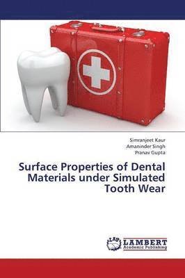 Surface Properties of Dental Materials Under Simulated Tooth Wear 1