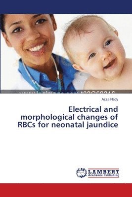 bokomslag Electrical and morphological changes of RBCs for neonatal jaundice