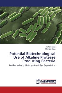 bokomslag Potential Biotechnological Use of Alkaline Protease Producing Bacteria
