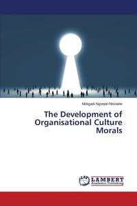 bokomslag The Development of Organisational Culture Morals