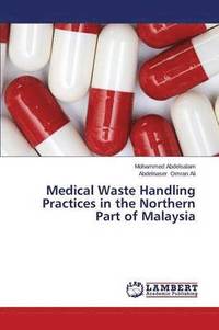 bokomslag Medical Waste Handling Practices in the Northern Part of Malaysia